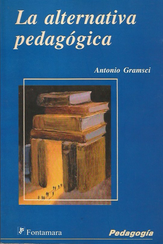 Antonio Gramsci-La alternativa pedagógica