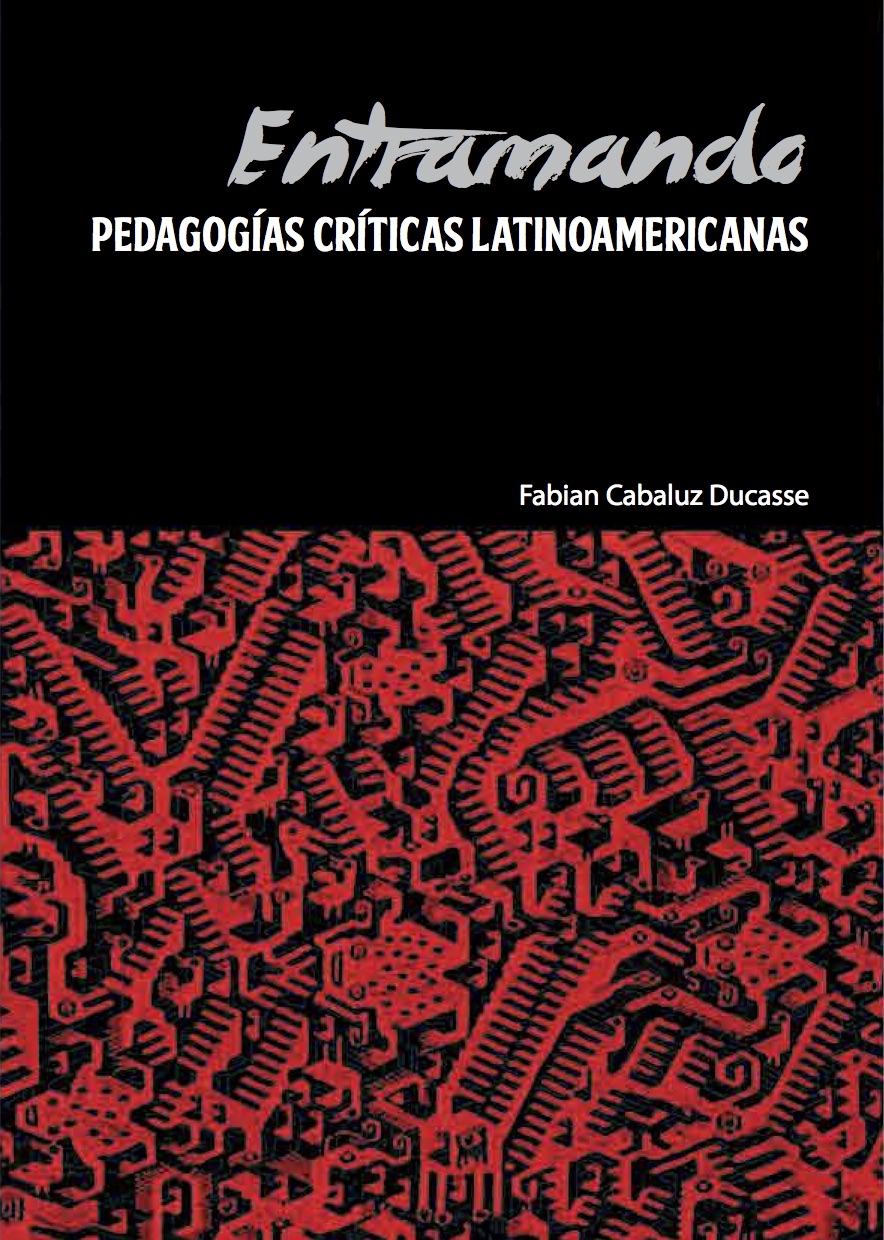 CABALUZ DUCASSE Fabian - Entramando. Pedagogias criticas latinoamericanas