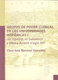 Clara INés-Grupos de poder clerical en las universidades hispánicas I